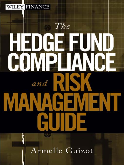 Title details for The Hedge Fund Compliance and Risk Management Guide by Armelle Guizot - Available